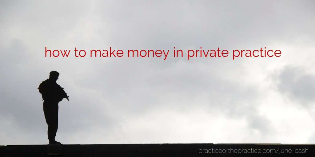 how to make money in private practice