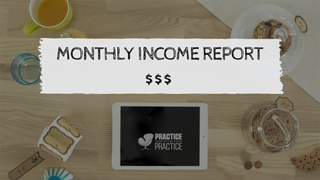 Practice of the Practice Monthly Income Report