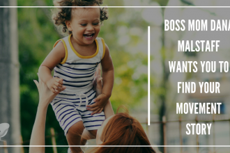 Boss Mom Dana Malstaff Wants You to Find Your Movement Story