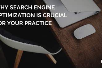 Why Search Engine Optimization Is Crucial For Your Practice
