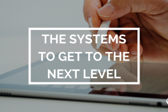 The systems to get to the next level