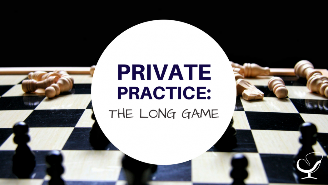 Private Practice: The Long Game