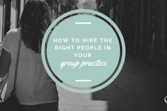 How to hire the right people for your group practice