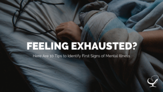 Here Are 10 Tips to Identify First Signs of Mental Illness