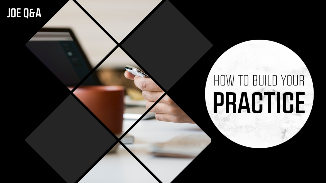 How to Build a Practice
