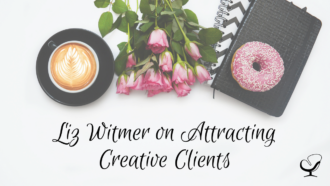 Liz Witmer on Attracting Creative Clients and Starting Her Practice