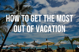 How to get the most out of vacation