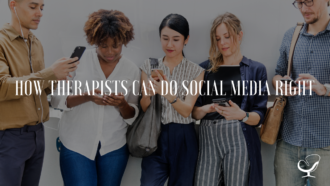 How Therapists Can Do Social Media Right