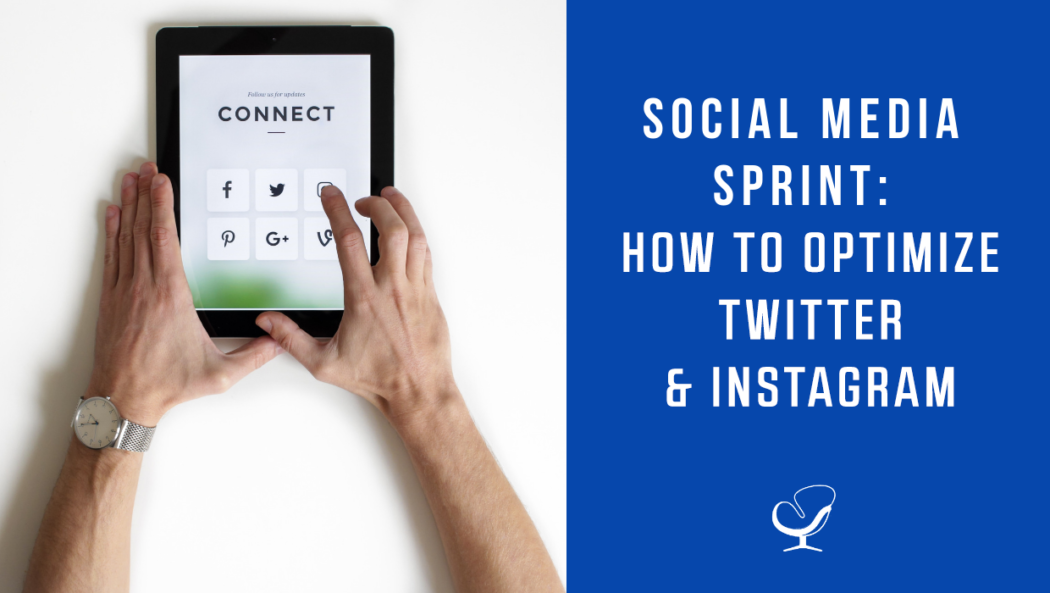 Social Media Sprint: How to Optimize Twitter and Instagram