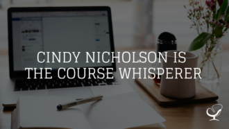 Cindy Nicholson is the Course Whisperer