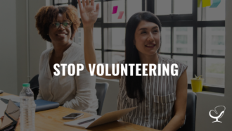 Stop Volunteering