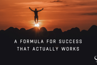 A formula for success that actually works