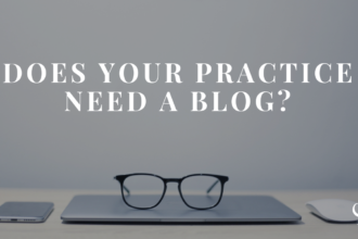 Does your practice need a blog