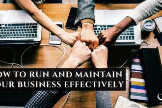 How To Run And Maintain Your Business Effectively