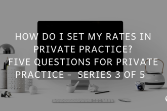 How do I Set My Rates In Private Practice? Five Questions for Private Practice Series 3 of 5 | PoP 368