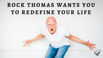 Rock Thomas Wants You To Redefine Your Life | PoP 374