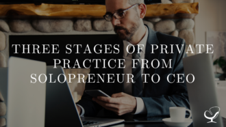 Three Stages of Private Practice from Solopreneur to CEO | PoP 386