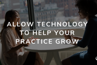 Allow Technology To Help Your Practice Grow