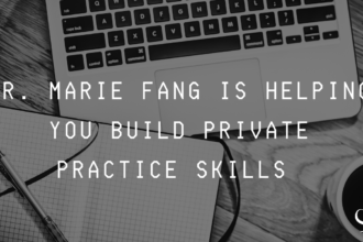 Dr. Marie Fang is Helping You Build Private Practice Skills | PoP 382
