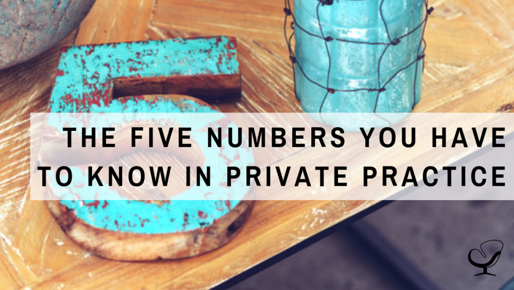The Five Numbers You Have to Know in Private Practice | PoP 389