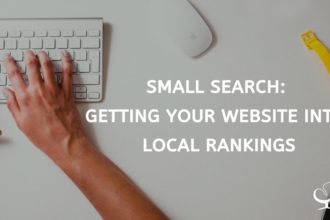 Small Search: Getting Your Website Into Local Rankings