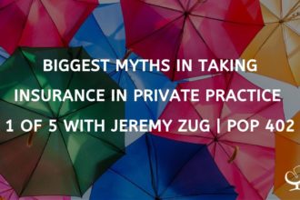 Biggest Myths in Taking Insurance In Private Practice