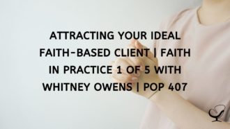 Attracting Your Ideal Client In Faith-Based Private Practice