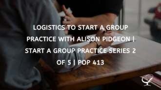 Logistics of starting a group practice