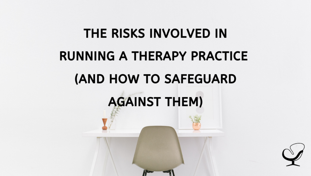 The Risks In Running A Therapy Practice