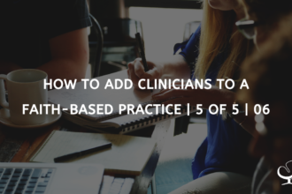 How to Add Clinicians to a Faith-based Practice | 5 of 5 | 06