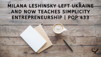 Milana Leshinsky Left Ukraine and now Teaches Simplicity Entrepreneurship