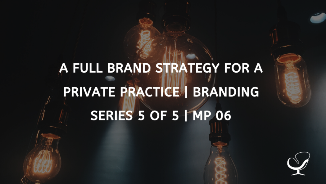 Full Brand Strategy For Private Practice