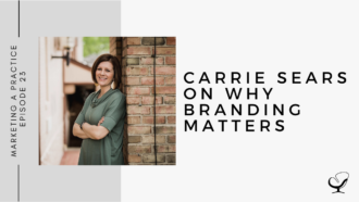 Carrie Sears on Why Branding Matters | MP 23