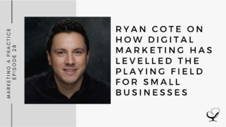 Ryan Cote on How Digital Marketing has Levelled the Playing Field for Small Businesses
