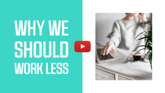 Why we should work less