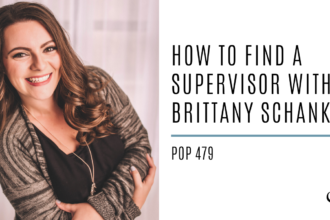 How to find a supervisor with Brittany Schank | PoP 479