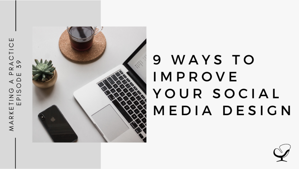 9 Ways to Improve Your Social Media Design | MP 39