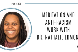 Meditation and Anti-Racism work with Dr. Nathalie Edmond | PoP 501