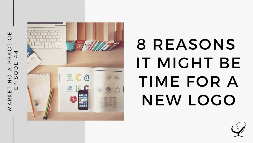 8 Reasons It Might Be Time for a New Logo | MP 44