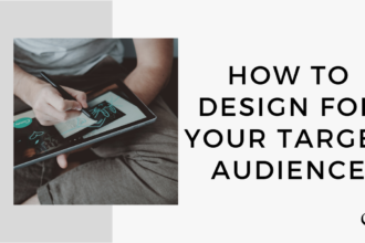 How to Design for Your Target Audience | MP 45