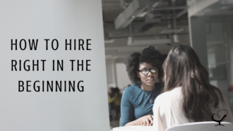 image representing how to hire right in the beginning & growing your private practice | interviewing tips | hire right mental health clinicians | practice of the practice
