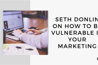 MP Episode 66: Seth Donlin on How to Be Vulnerable in Your Marketing | Practice of the Practice Podcast | Podcast Shownotes | Marketing advice for clinicians
