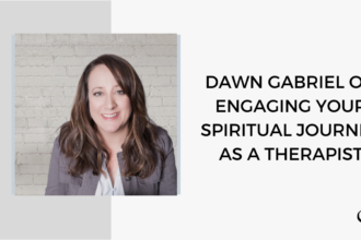 A photo of Dawn Gabriel is captured. Dawn Gabriel is the owner of Authentic Connections Counseling Center, private practice consultant, and host of Faith Fringes podcast. Dawn Gabriel is featured on the Practice of the Practice, a therapist podcast