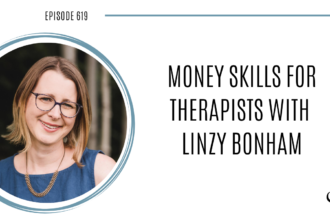 A photo of Linzy Bonham is captured. Linzy is the creator of the course Money Skills for Therapists. Linzy Bonham is featured on Practice of the Practice, a therapist podcast.