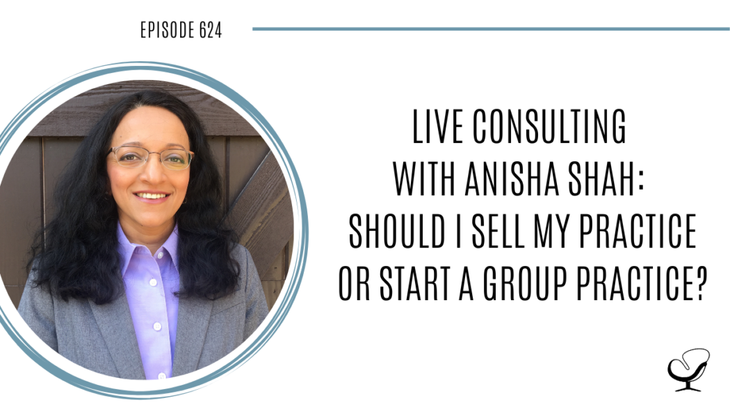 A photo of Anisha Shah is captured. She is a personal and relationships counselor and owner of Collin County Counselling. Anisha is featured on Practice of the Practice, a therapist podcast where Joe Sanok does live consulting with her about whether she should sell her practice or start a group practice.