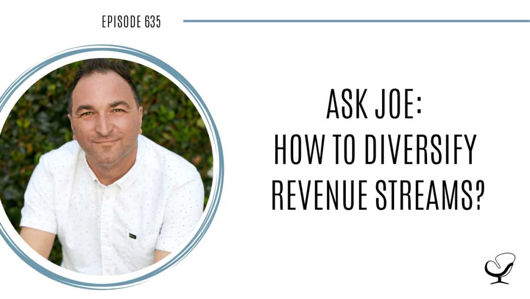 Image of Joe Sanok is captured. On this therapist podcast, podcaster, consultant and author, talks about How to diversify revenue streams?