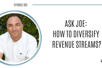 Image of Joe Sanok is captured. On this therapist podcast, podcaster, consultant and author, talks about How to diversify revenue streams?