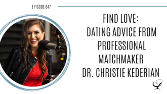 A photo of Dr. Christie Kederian is captured. Dr. Christie Kederian is a nationally renowned relationship expert who specializes in helping clients create lives they love and find the love they deserve. Dr. Christie Kederian is featured on Practice of the Practice, a therapist podcast.