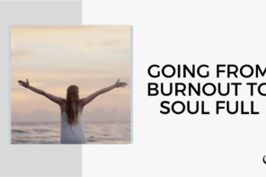 On this therapist podcast, Whitney Owens talks about going from burnout to soul care.