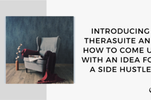 On this therapist podcast, Alison Pidgeon talks about TheraSuite and How to Come Up with an Idea for a Side Hustle